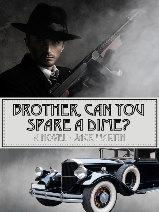 Title details for Brother, Can You Spare a Dime? by Jack Martin - Available